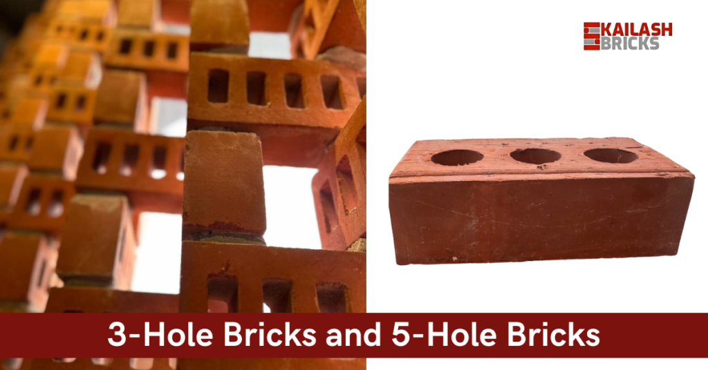 What are 3-Hole Bricks and 5 Hole Bricks Explained by Kailash Bricks