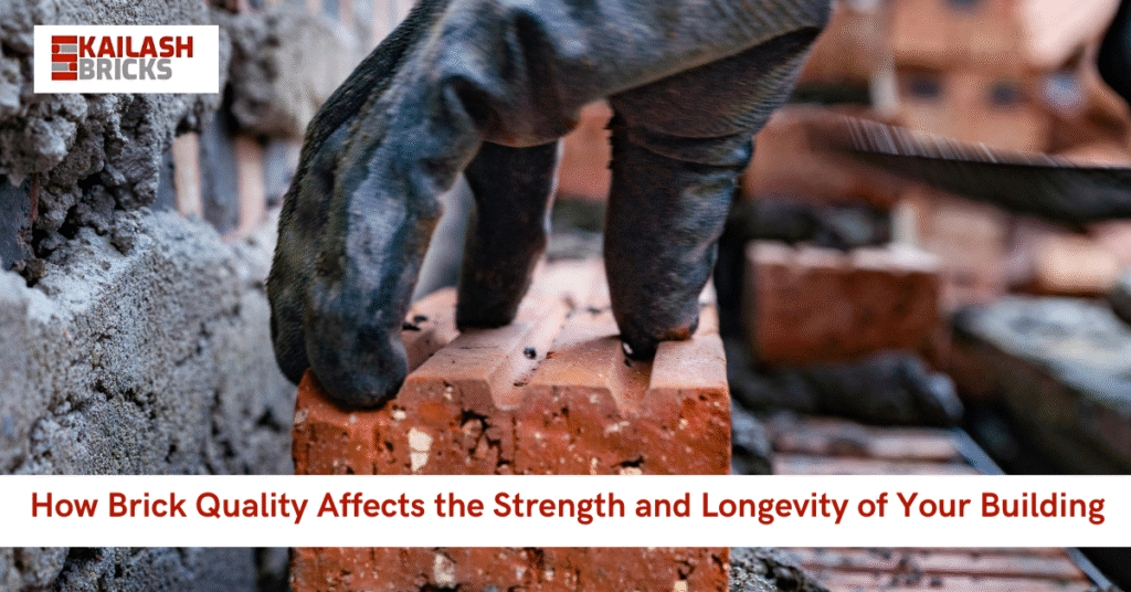 How brick quality affect longevity and strength of a building