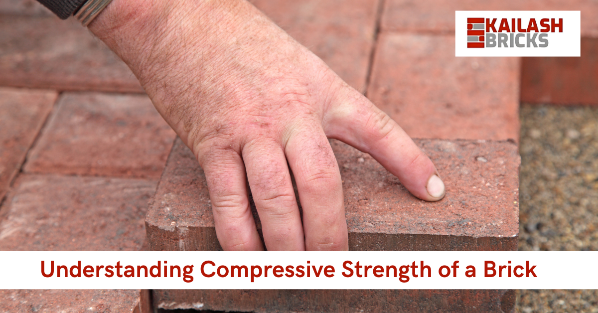 compressive strength of a brick explained by Kailash Bricks
